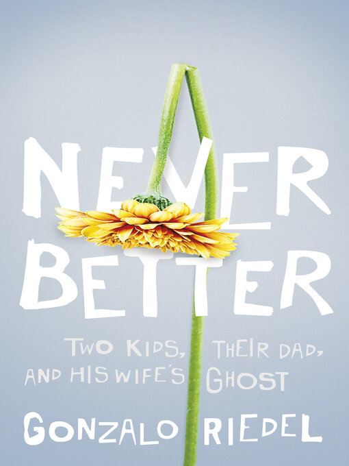 Title details for Never Better by Gonzalo Riedel - Available